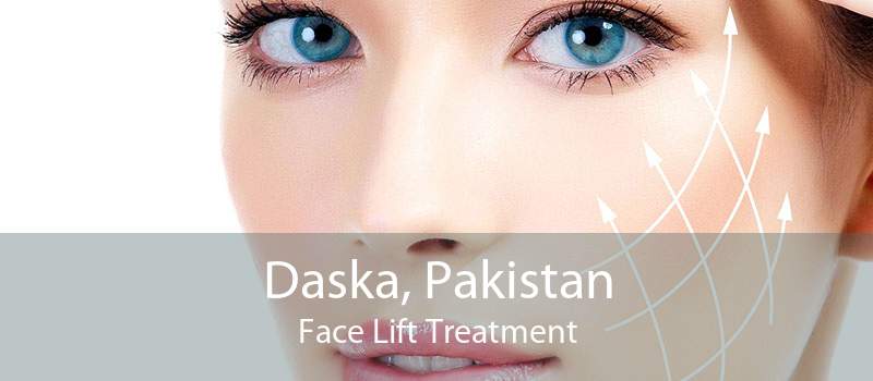 Daska, Pakistan Face Lift Treatment