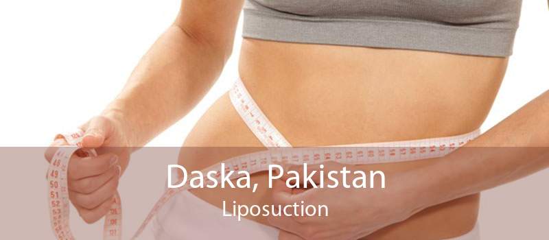 Daska, Pakistan Liposuction
