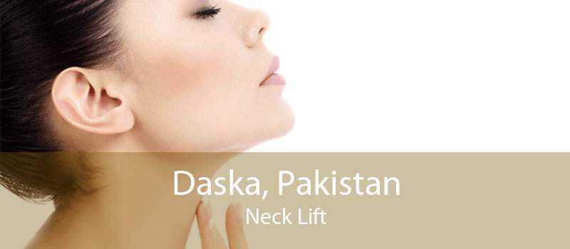 Daska, Pakistan Neck Lift