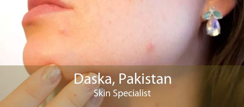 Daska, Pakistan Skin Specialist