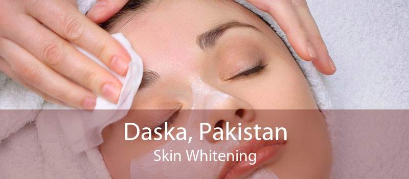 Daska, Pakistan Skin Whitening