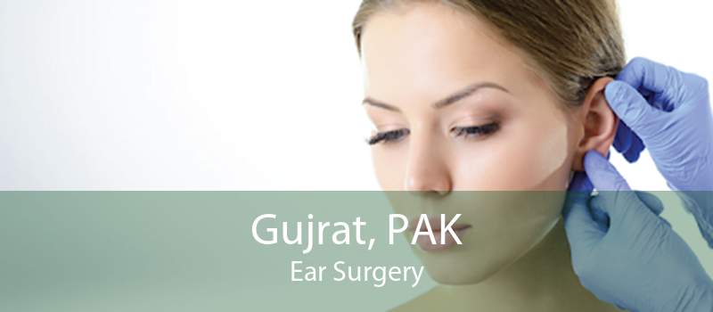 Gujrat, PAK Ear Surgery