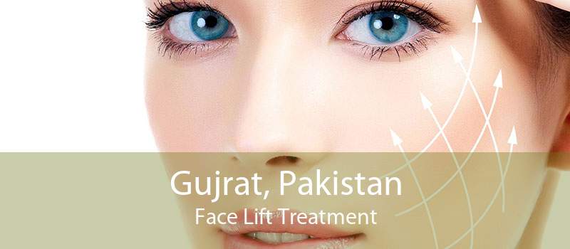 Gujrat, Pakistan Face Lift Treatment