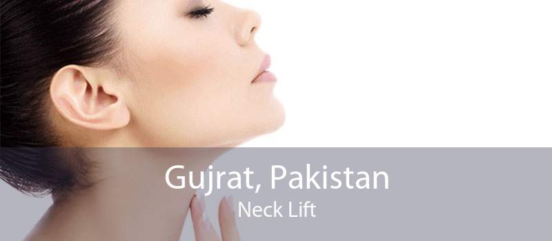Gujrat, Pakistan Neck Lift