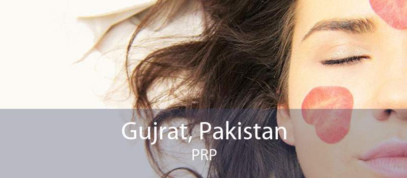 Gujrat, Pakistan PRP