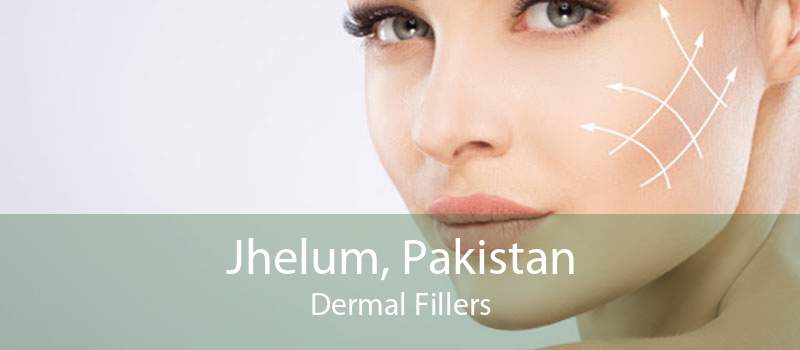 Jhelum, Pakistan Dermal Fillers
