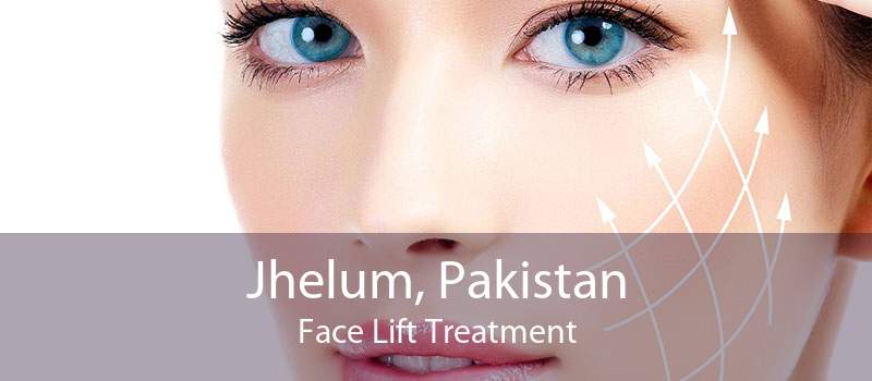 Jhelum, Pakistan Face Lift Treatment