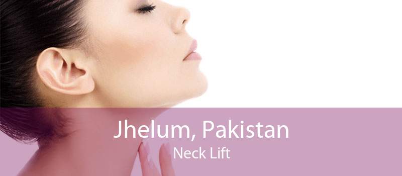 Jhelum, Pakistan Neck Lift