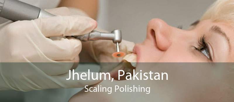 Jhelum, Pakistan Scaling Polishing