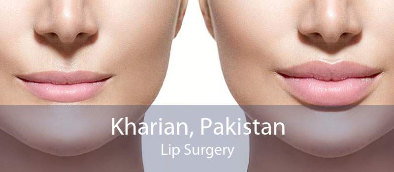 Kharian, Pakistan Lip Surgery