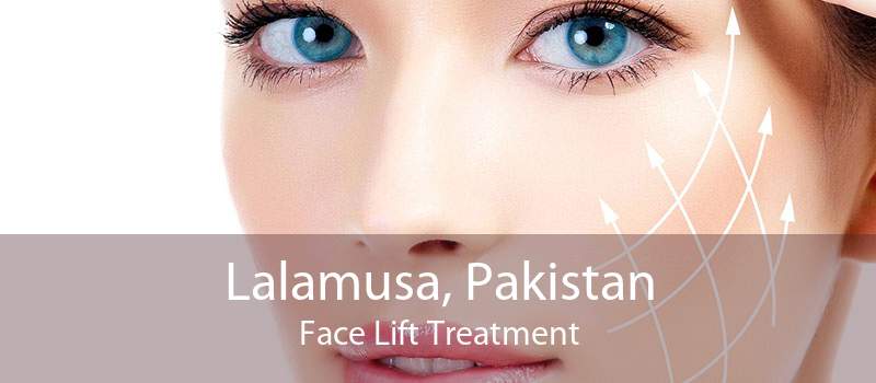 Lalamusa, Pakistan Face Lift Treatment