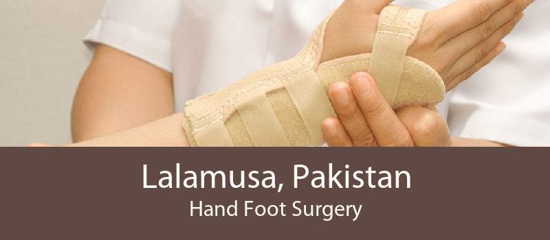 Lalamusa, Pakistan Hand Foot Surgery