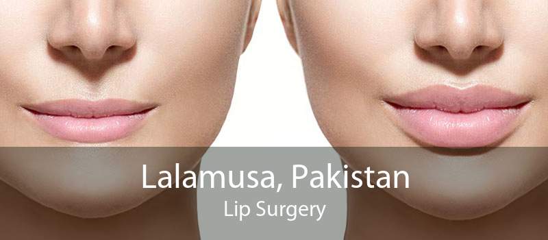 Lalamusa, Pakistan Lip Surgery