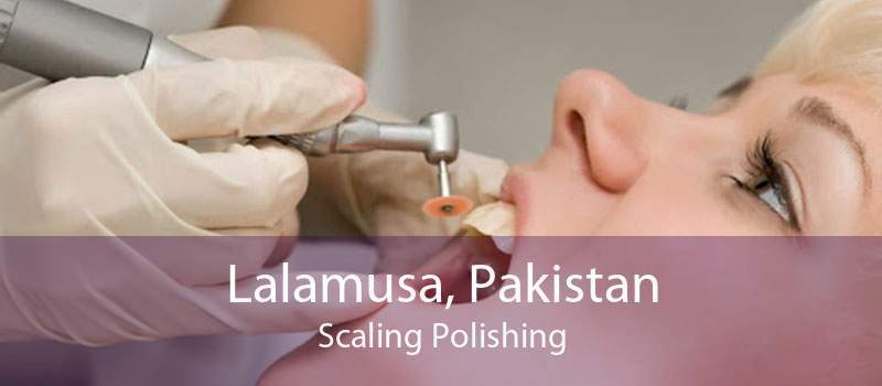 Lalamusa, Pakistan Scaling Polishing