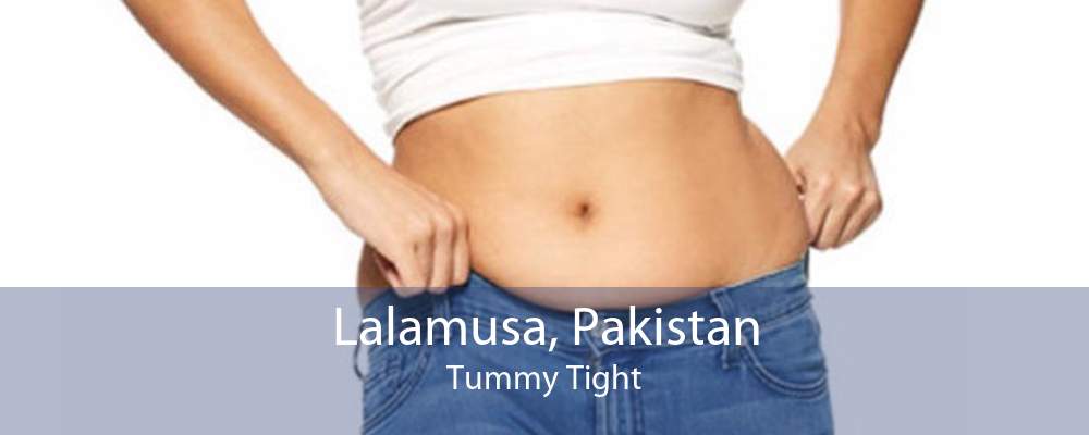 Lalamusa, Pakistan Tummy Tight