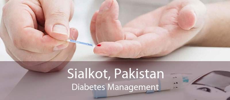 Sialkot, Pakistan Diabetes Management