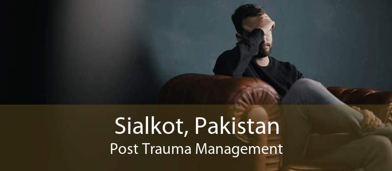 Sialkot, Pakistan Post Trauma Management