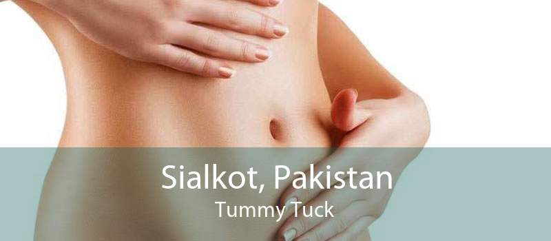 Sialkot, Pakistan Tummy Tuck