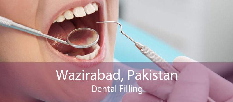 Wazirabad, Pakistan Dental Filling