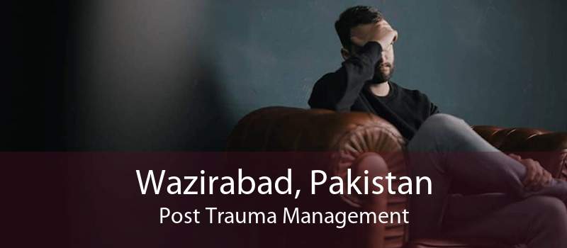 Wazirabad, Pakistan Post Trauma Management